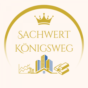 Sachwert Königsweg - Wohlstand fuer alle